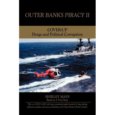 Outer Banks Piracy II: Drugs and Political Corruption