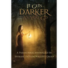 It Gets Darker As You Go: A Paranormal Anthology by Spokane Fiction Writer's Group