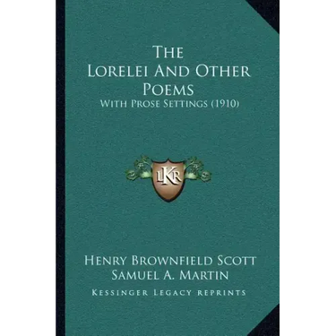 The Lorelei And Other Poems: With Prose Settings (1910)