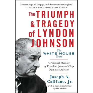 The Triumph & Tragedy of Lyndon Johnson: The White House Years