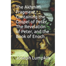 The Akhmim Fragment, Containing the Gospel of Peter, The Revelation of Peter, and the Book of Enoch