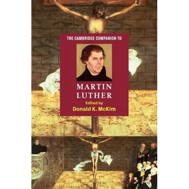The Cambridge Companion to Martin Luther
