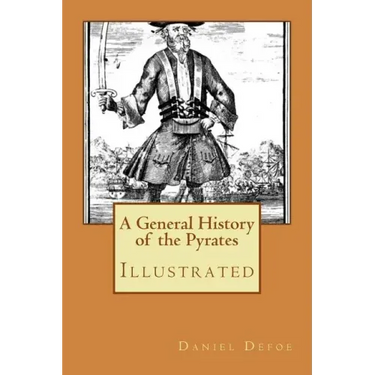 A General History of the Pyrates: Illustrated