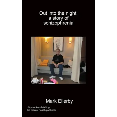 Out into the night: a story of schizophrenia