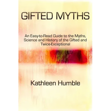 Gifted Myths: An Easy-to-Read Guide to Myths on the Gifted and Twice-Exceptional