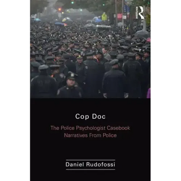 Cop Doc: The Police Psychologist's Casebook--Narratives from Police Psychology