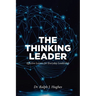 The Thinking Leader: Effective Lessons For Everyday Leadership