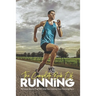 The Complete Book Of Running: Personal Advice That Will Help You Improve Your Running Race: Running Books 2020