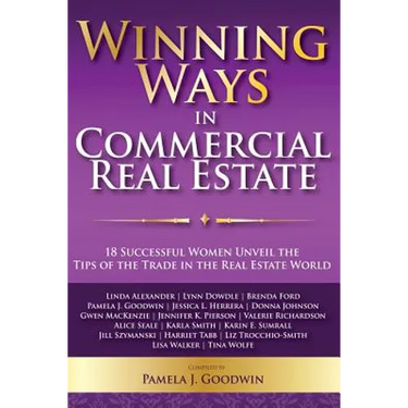 Winning Ways in Commercial Real Estate: 18 Successful Women Unveil the Tips of the Trade in the Real Estate World