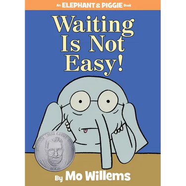 Waiting Is Not Easy!-An Elephant and Piggie Book