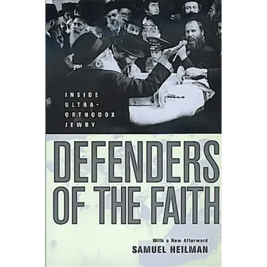 Defenders of the Faith: Inside Ultra-Orthodox Jewry