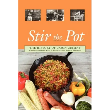 Stir the Pot: The History of Cajun Cuisine