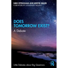 Does Tomorrow Exist?: A Debate