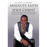 Absolute Faith In Jesus Christ
