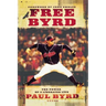 Free Byrd: The Power of a Liberated Life