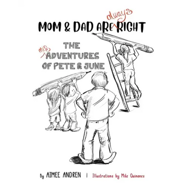 Mom & Dad Are Always Right: The Misadventures of Pete & June