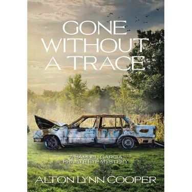Gone Without a Trace: A Samuel Garcia Private Eye Mystery