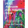 HUGE Awesome Kids Activity Book: Word scramble, word search puzzles, word mazes, riddles, silly jokes and coloring pages all in one book