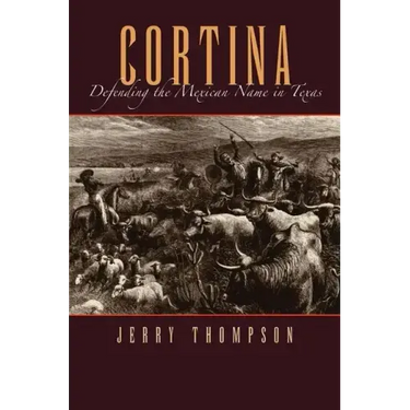 Cortina: Defending the Mexican Name in Texas