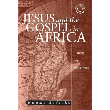 Jesus and the Gospel in Africa: History and Experience