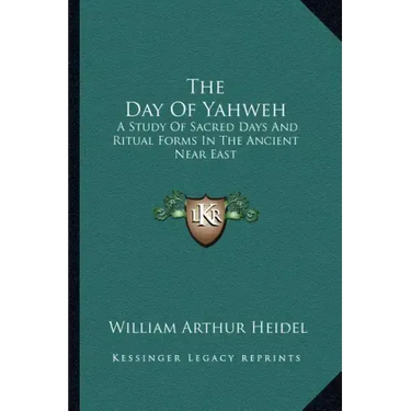 The Day of Yahweh: A Study of Sacred Days and Ritual Forms in the Ancient Near East
