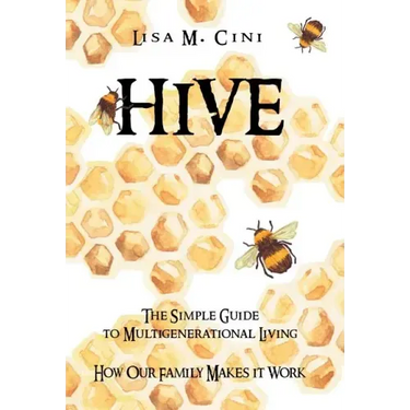 Hive: The Simple Guide to Multigenerational Living