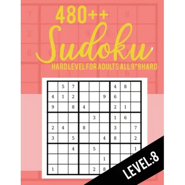 Sudoku: Hard Level for Adults All 9*9 Hard 480++ Sudoku level: 8 - Sudoku Puzzle Books - Sudoku Puzzle Books Hard - Large Prin