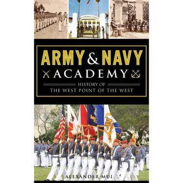 Army and Navy Academy: History of the West Point of the West