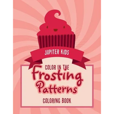Color In The Frosting Patterns Coloring Book