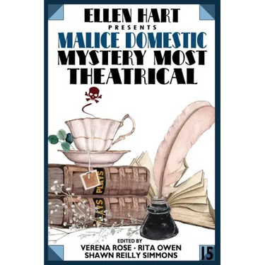 Ellen Hart Presents Malice Domestic 15: Mystery Most Theatrical