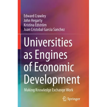 Universities as Engines of Economic Development: Making Knowledge Exchange Work