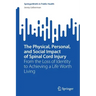 The Physical, Personal, and Social Impact of Spinal Cord Injury: From the Loss of Identity to Achieving a Life Worth Living