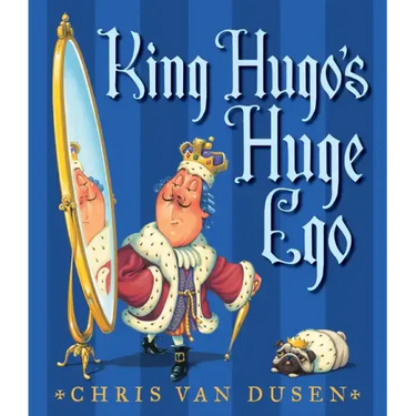 King Hugo's Huge Ego