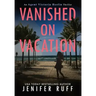 Vanished on Vacation