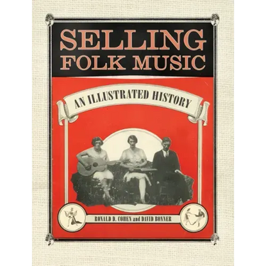 Selling Folk Music: An Illustrated History