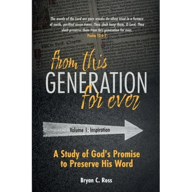 From This Generation For Ever: A Study of God's Promise to Preserve His Word