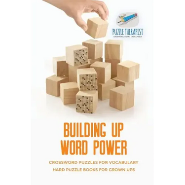 Building Up Word Power Crossword Puzzles for Vocabulary Hard Puzzle Books for Grown Ups