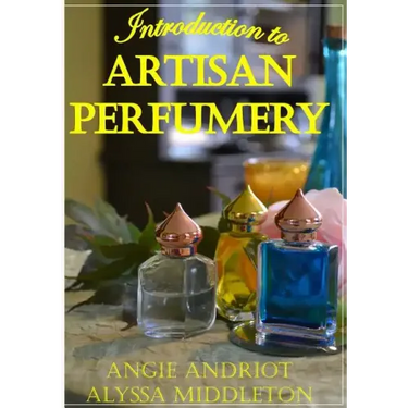 Introduction to Artisan Perfumery
