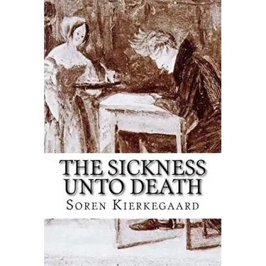 The Sickness Unto Death