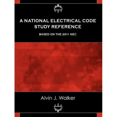 A National Electrical Code Study Reference Based on the 2011 NEC