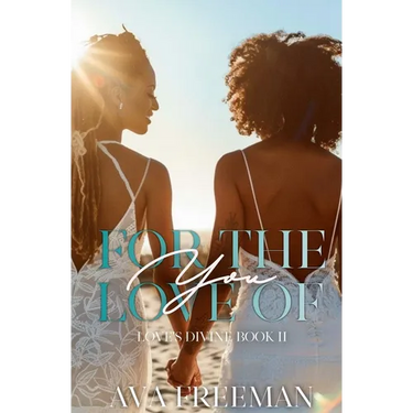 For the Love of You: Love's Divine Book II