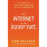 The Internet to the Inner-Net: Five Ways to Reset Your Connection and Live a Conscious Life