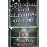 Just What Kind of Mother Are You?