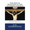 The Way of Salvation in the Lutheran Church: By G.H. Gerberding