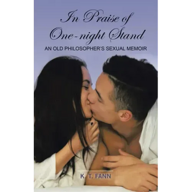 In Praise Of One-Night Stand: An Old Philosopher's Sexual Memoir