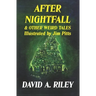 After Nightfall & Other Weird Tales: Illustrated by Jim Pitts
