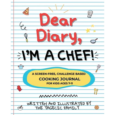 Dear Diary, I'm a Chef!: A Screen-Free, Challenge-Based Cooking Journal for Kids Ages 7-11