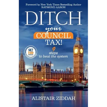 Ditch Your Council Tax!: 9 steps to beat the system