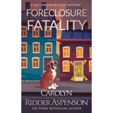 Foreclosure Fatality: A Lily Sprayberry Cozy Mystery