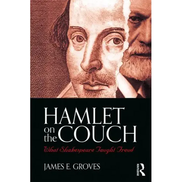 Hamlet on the Couch: What Shakespeare Taught Freud